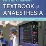 Smith and Aitkenheads textbook of anaesthesia