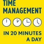 Time management in 20 minutes a day
