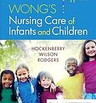 Wong's nursing care of infants and children