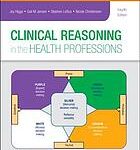 Clinical reasoning in the health professions