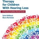 Listening and Spoken Language Therapy for Children with Hearing Loss