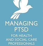 MANAGING PTSD FOR HEALTH AND SOCIAL CARE PROFESSIONALS