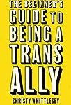 The beginner's guide to being a trans ally